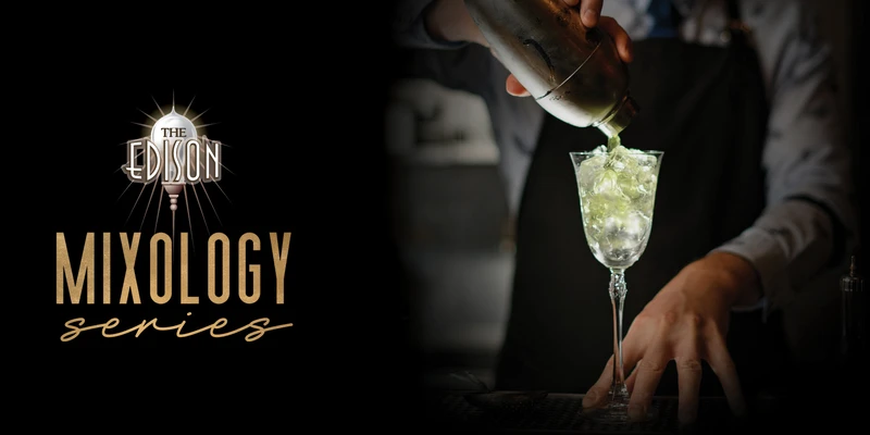 June Mixology Series at The Edison